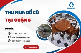 Thu mua đồ cũ tại Quận 8