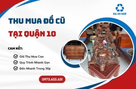 Thu mua đồ cũ tại Quận 10