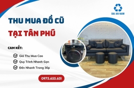 Thu mua đồ cũ tại Tân Phú