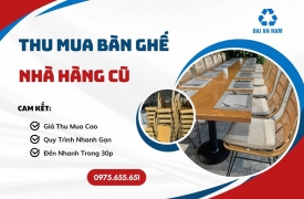 Thu mua bàn ghế nhà hàng cũ