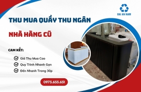 Thu mua quầy thu ngân nhà hàng cũ