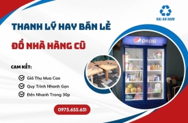 Thanh lý hay bán lẻ đồ nhà hàng cũ?
