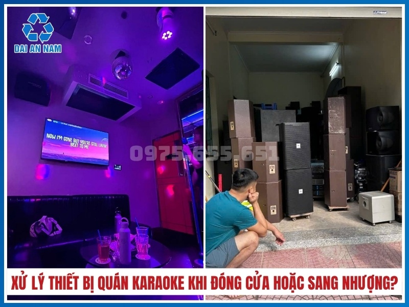 Thiết bị quán karaoke nên xử lý thế nào khi đóng cửa hoặc sang nhượng?