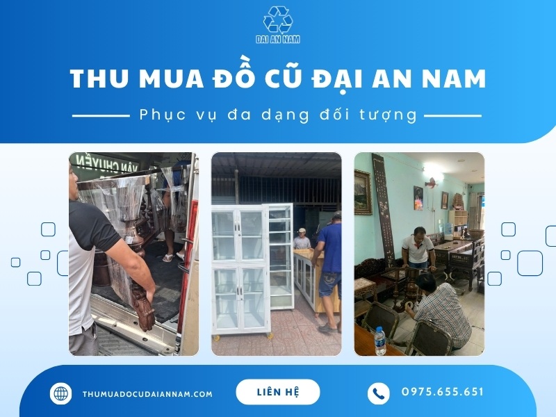 Thu Mua Đồ Cũ Đại An Nam phục vụ những nhóm khách hàng nào?
