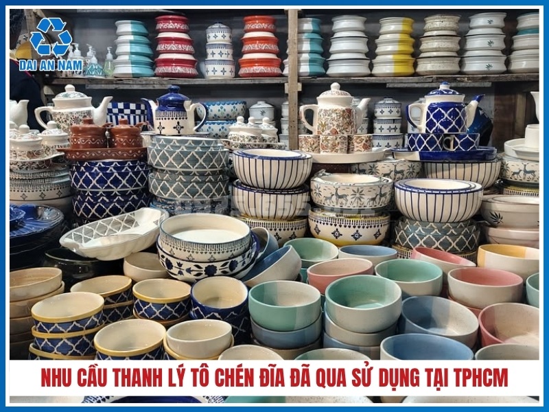 Nhu cầu thanh lý tô chén đĩa đã qua sử dụng tại TPHCM