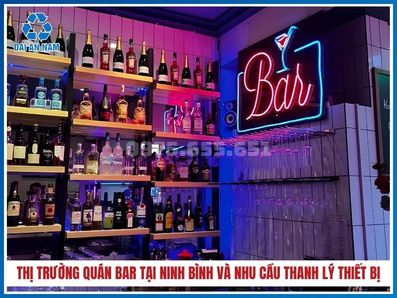 Thị trường quán bar tại Ninh Bình và nhu cầu thanh lý thiết bị