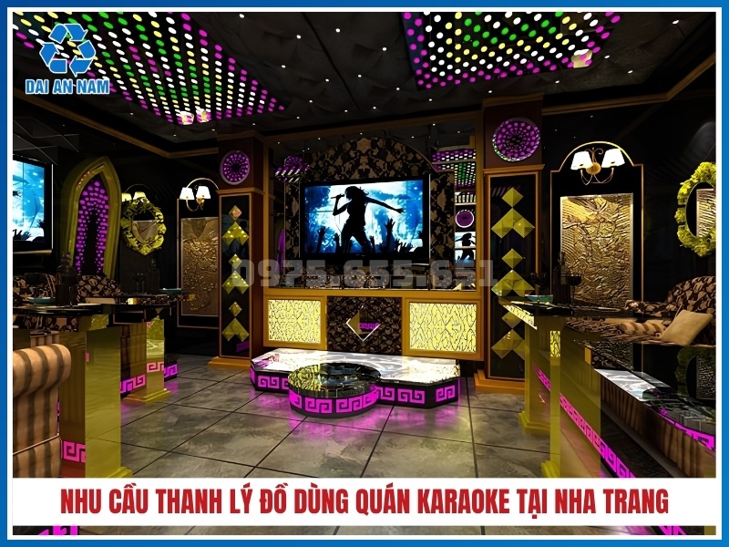 Nhu cầu thanh lý đồ dùng quán karaoke tại Nha Trang