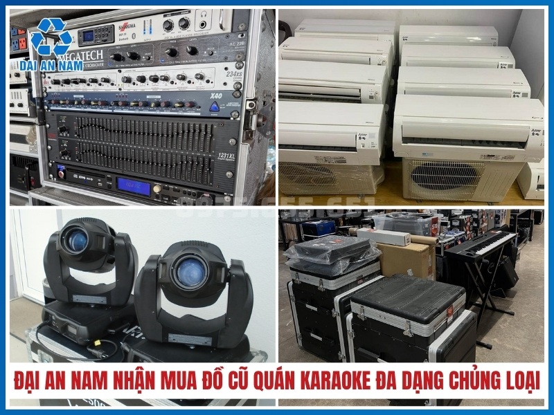 Đại An Nam nhận mua đồ cũ quán karaoke đa dạng chủng loại