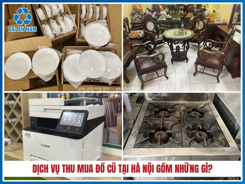 Dịch vụ thu mua đồ cũ tại Hà Nội gồm những gì?
