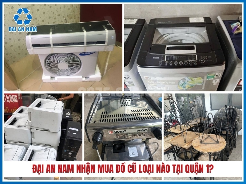 Đại An Nam nhận mua đồ cũ loại nào tại Quận 1?