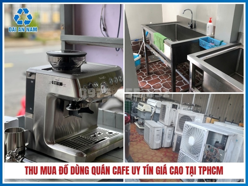 Công ty thu mua đồ dùng quán cafe uy tín giá cao tại TPHCM