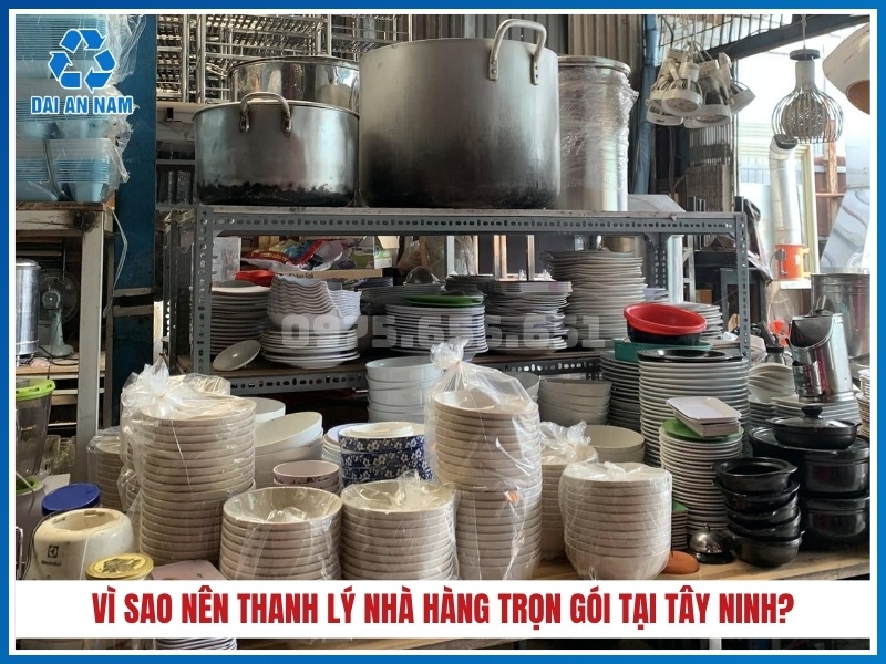 Vì sao nên thanh lý nhà hàng trọn gói tại Tây Ninh?