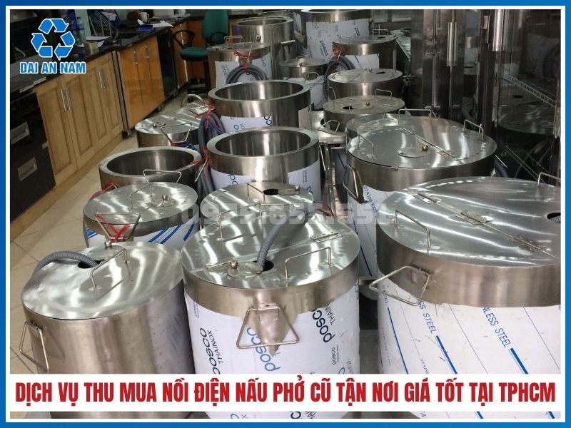 Dịch vụ thu mua nồi điện nấu phở cũ tận nơi giá tốt tại TPHCM