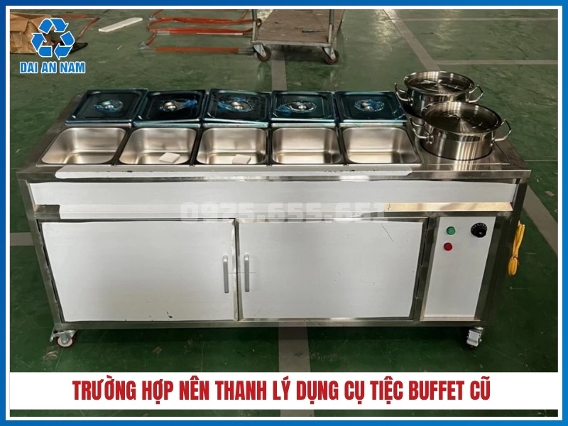 trường hợp nên thanh lý dụng cụ tiệc buffet cũ