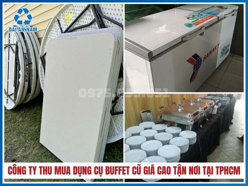 Công ty thu mua dụng cụ buffet cũ giá cao tận nơi tại TPHCM