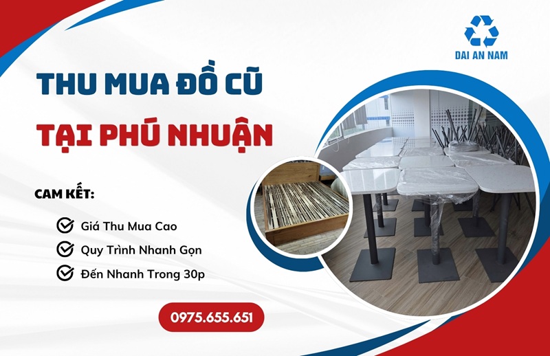 Thu mua đồ cũ tại Phú Nhuận giá cao UY TÍN tận nơi - Thu Mua Đồ Cũ Đại An Nam
