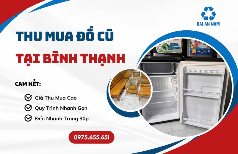 Thu mua đồ cũ tại Bình Thạnh tận nơi GIÁ CAO u ytín - Thu Mua Đồ Cũ Đại An Nam