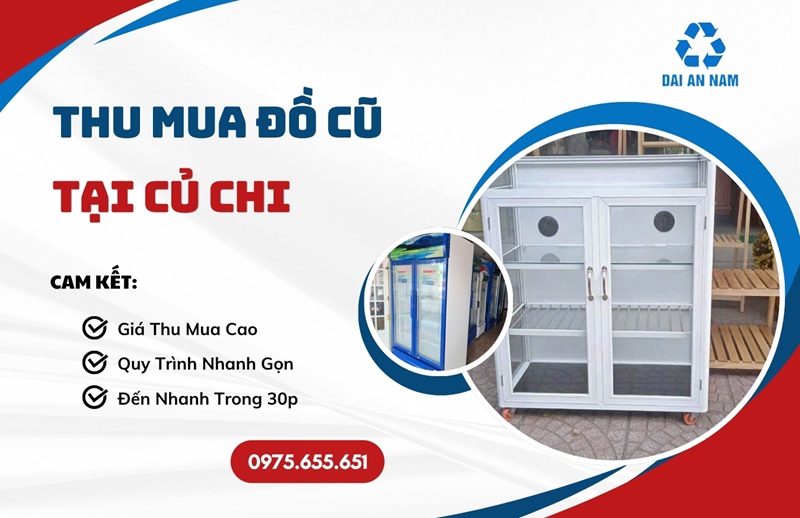 Thu mua đồ cũ tại Củ Chi tận nơi thanh toán ngay GIÁ CAO - Thu Mua Đồ Cũ Đại An Nam
