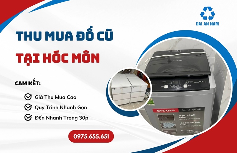 Thu mua đồ cũ tại Hóc Môn GIÁ CAO tận nơi 30 phút - Thu Mua Đồ Cũ Đại An Nam