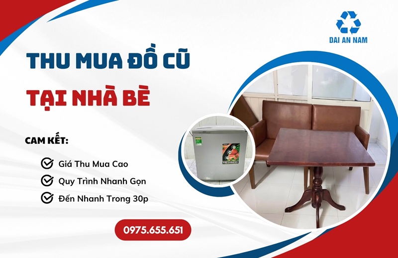 Thu mua đồ cũ tại Nhà Bè tận nơi GIÁ CAO thanh toán ngay - Thu Mua Đồ Cũ Đại An Nam