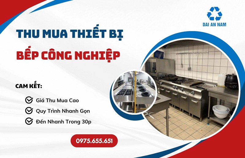 Thu mua thiết bị bếp công nghiệp GIÁ CAO [BÁO GIÁ 2026]