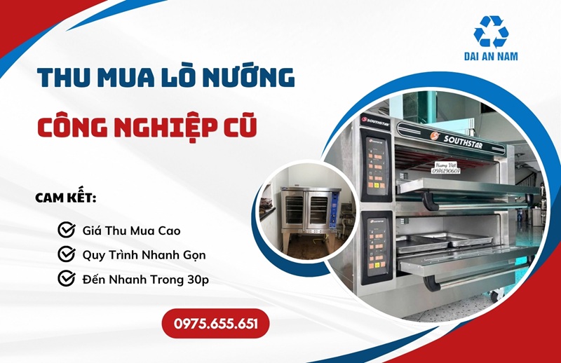 Thu mua lò nướng công nghiệp cũ uy tín GIÁ CAO TPHCM - Thu Mua Đồ Cũ Đại An Nam
