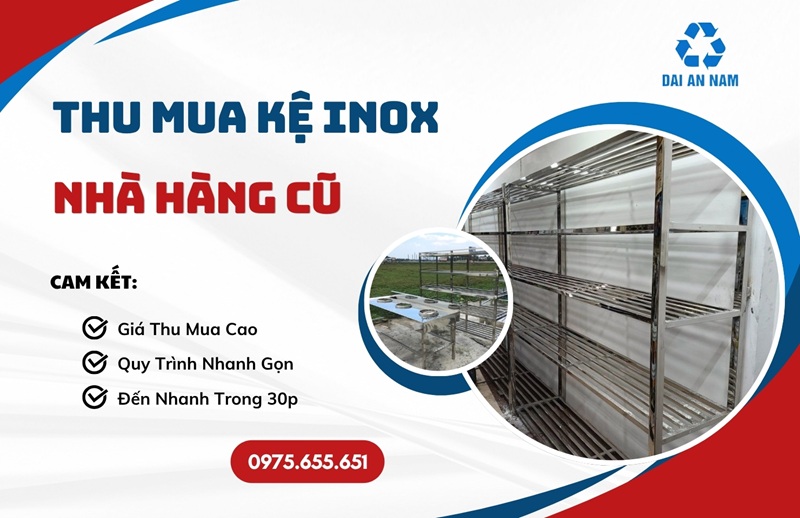 Thu mua kệ inox nhà hàng cũ UY TÍN giá cao tại TPHCM - Thu Mua Đồ Cũ Đại An Nam