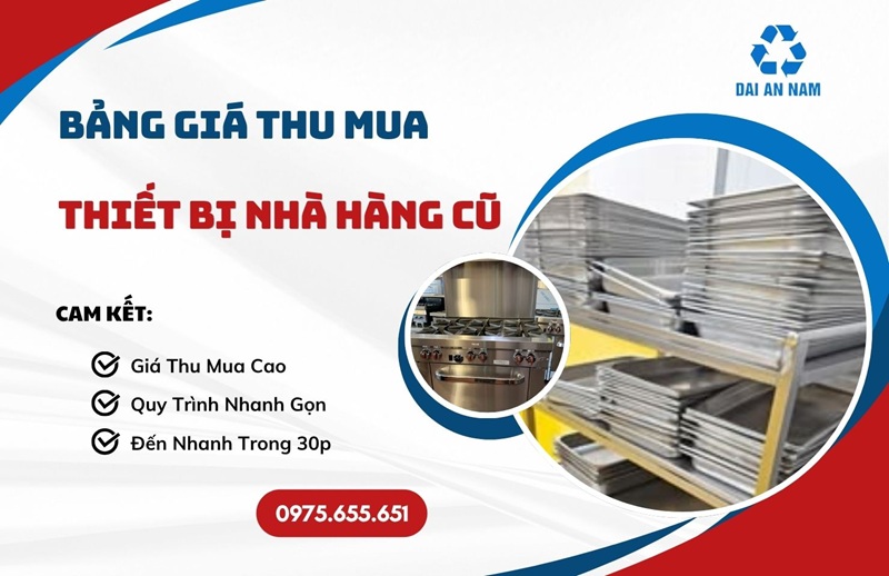 Bảng giá thu mua thiết bị nhà hàng cũ CẬP NHẬT 2026