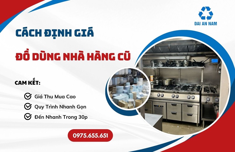 Cách định giá đồ dùng nhà hàng cũ CHUẨN tránh bị ép giá