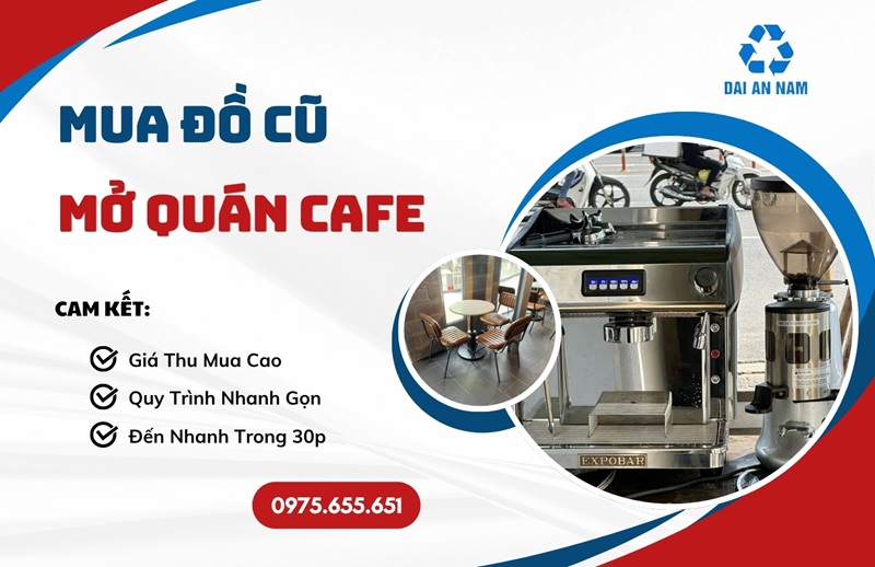 Mua đồ cũ mở quán cafe: Tiết Kiệm thế nào?