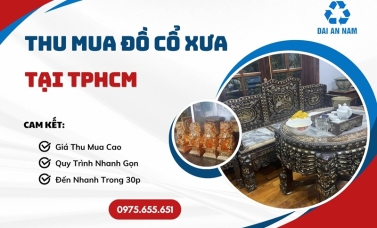 Thu mua đồ cổ xưa tại TPHCM