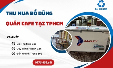 Thu mua đồ dùng quán cafe tại TPHCM