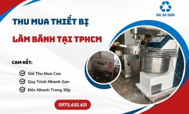Thu mua thiết bị làm bánh tại TPHCM
