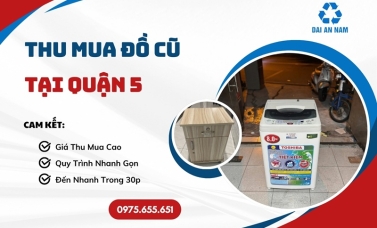 Thu mua đồ cũ tại Quận 5