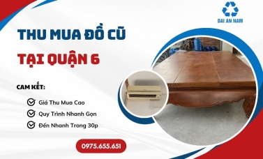 Thu mua đồ cũ tại Quận 6