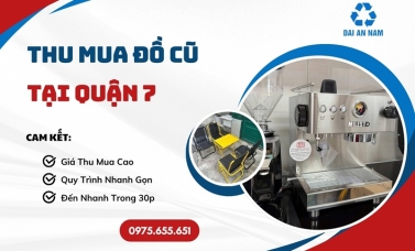 Thu mua đồ cũ tại Quận 7
