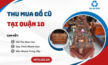 Thu mua đồ cũ tại Quận 10