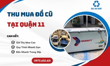 Thu mua đồ cũ tại Quận 11