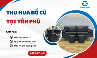Thu mua đồ cũ tại Tân Phú