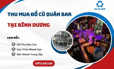 Thu mua đồ cũ quán bar tại Bình Dương
