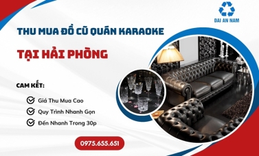 Thu mua đồ cũ quán karaoke tại Hải Phòng