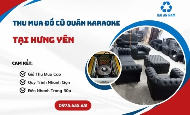 Thu mua đồ cũ quán karaoke tại Hưng Yên