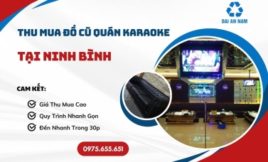 Thu mua đồ cũ quán karaoke tại Ninh Bình