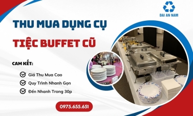 Thu mua dụng cụ tiệc buffet cũ