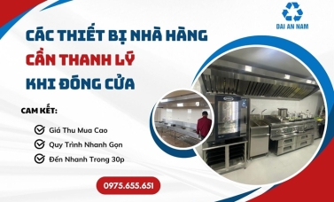 Các thiết bị nhà hàng cần thanh lý khi đóng cửa
