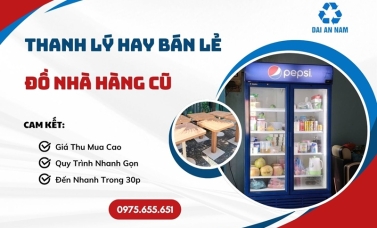 Thanh lý hay bán lẻ đồ nhà hàng cũ?