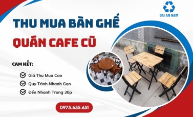 Thu mua bàn ghế quán cafe cũ