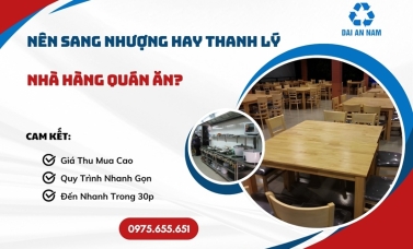 Nên sang nhượng hay thanh lý nhà hàng quán ăn?