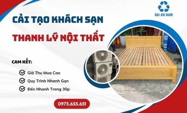Cải tạo khách sạn: Thanh Lý nội thất cũ như thế nào?