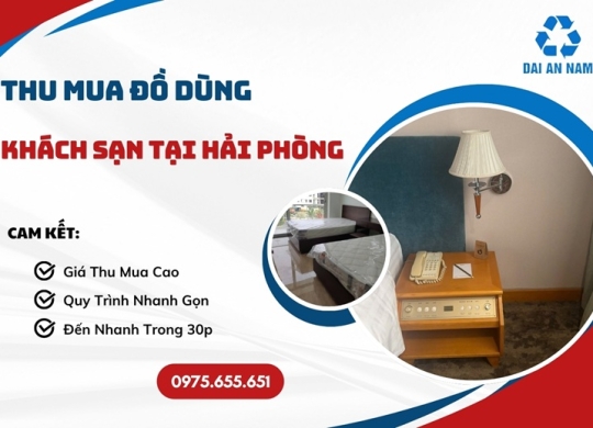 Thu mua đồ dùng khách sạn tại Hải Phòng